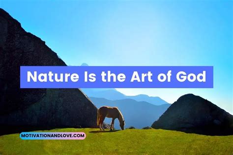Nature Is The Art Of God Quotes Motivation And Love