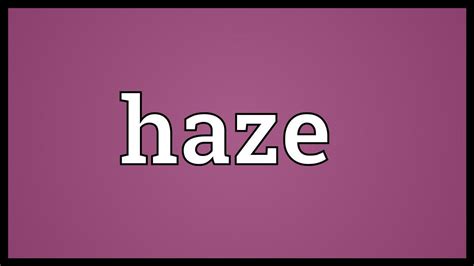 Haze Meaning Youtube