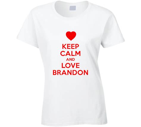 Keep Calm And Love Brandon Valentines Day Present T T Shirt