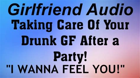 Asmr Girlfriend Audio Taking Care Of Your Drunk Gf After A Party [drunk Gf][playful] F4m F4f