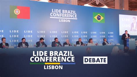 Lide Brazil Conference Lisbon Debate Sobre As Oportunidades Do Brasil Em Portugal E União