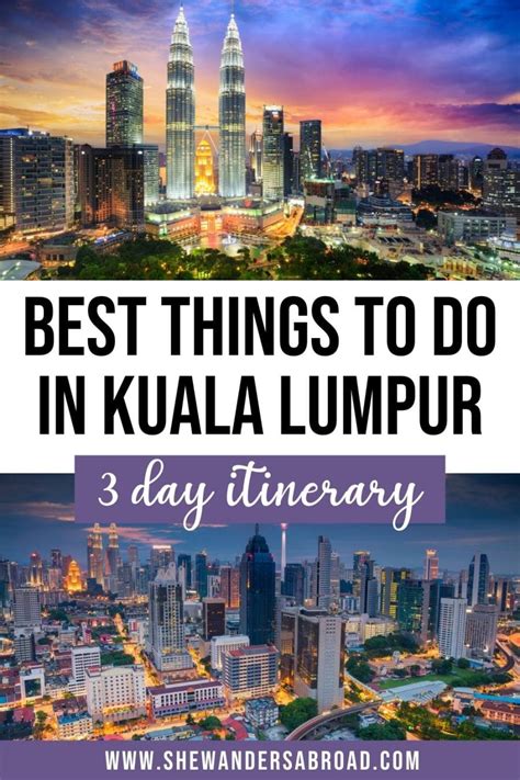 The Perfect 3 Day Kuala Lumpur Itinerary For First Timers She Wanders