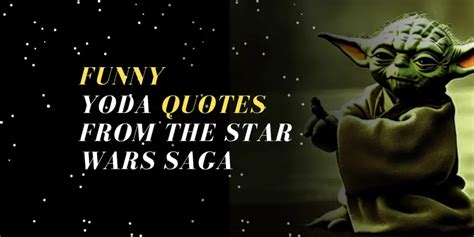 Funny Yoda Quotes Wisdom And Humor From The Star Wars Saga