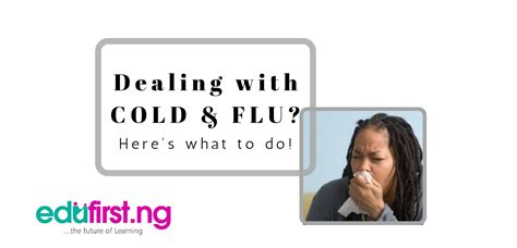 Dealing With Cold And Flu Heres What To Do Edufirst