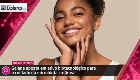 Galena Aposta Em Ativo Biotecnológico Para O Cuidado Da Microbiota Cutânea