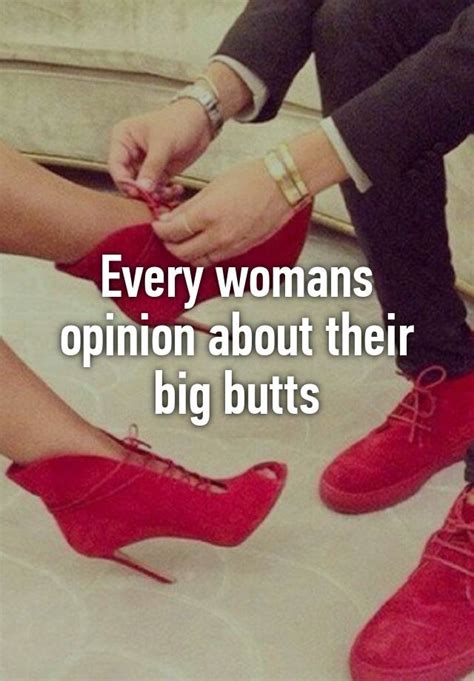 Every Womans Opinion About Their Big Butts