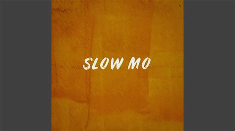 Slow Mo Youtube