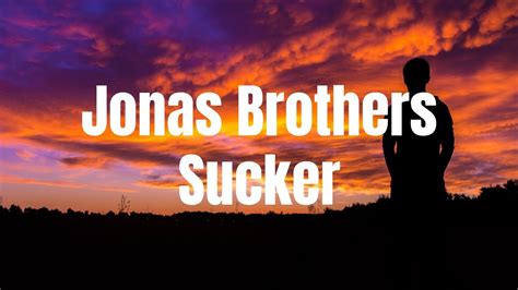 Jonas Brothers Sucker Lyrics Youtube