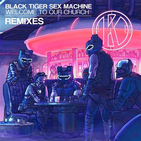 Welcome To Our Church Remixes By Black Tiger Sex Machine On Mp3 Wav