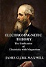 Electromagnetic Theory: The Unification of Electricity with Magnetism ...
