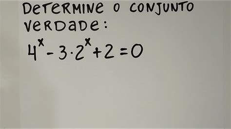 Determine O Conjunto Verdade Das Equações Exponenciais