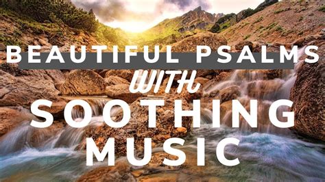 Beautiful Psalms With Soothing Music Listen And Relax With These