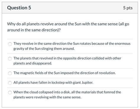 Get Answer Question Question 5 5 Pts Why Do All Planets Revolve