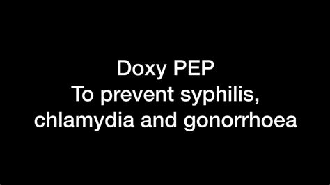 Doxycycline Pep To Prevent Gonorrhoea Syphilis And Chlamydia Infections Dr George Forgan