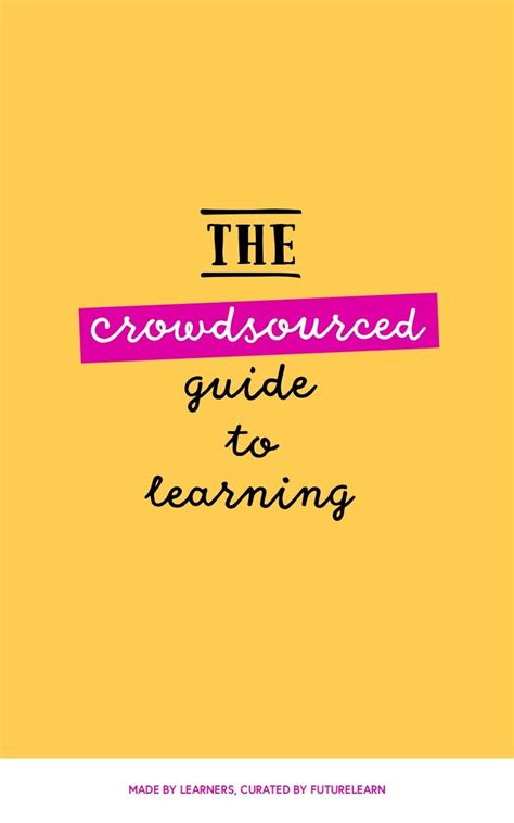 The Crowdsourced Guide To Learning