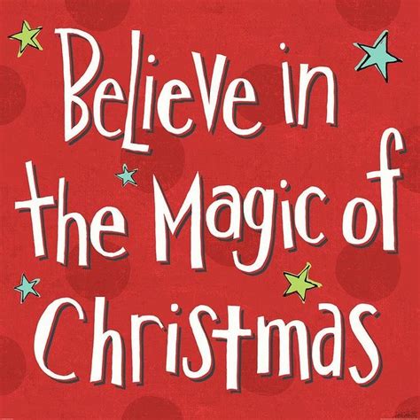 Believe In The Magic Of Christmas Whimsy Christmas Magic Red Quotes