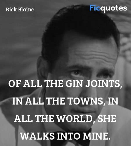 Quotes › authors › s › sam lipsyte › of all the gin joints is. Of all the gin joints, in all the towns, in all ...