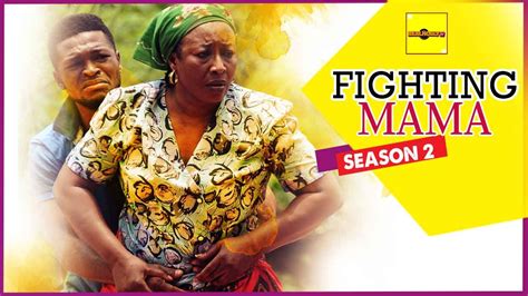 Nigerian Nollywood Movies Fighting Mama 2 Youtube