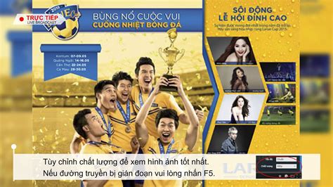 Tất cả các links trực tiếp được tải lên bởi người hâm mộ bóng đá của các trang youtube, talktv, dailymotion, twitch, cube, ustream.tructiep789.com chỉ sắp. TP. CẦN THƠ TƯỜNG THUẬT TRƯC TIẾP GIẢI BÓNG ĐÁ LARUE CUP ...