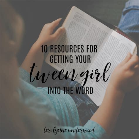 10 Resources For Getting Your Tween Girl Into The Word