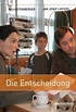 Reparto de Die Entscheidung (película 2006). Dirigida por Nikolaus ...