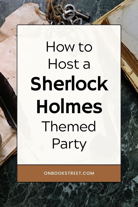 How To Host The Ultimate Sherlock Holmes Themed Party — On Book Street