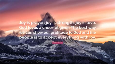 Mother Teresa Quote “joy Is Prayer Joy Is Strength Joy Is Love God