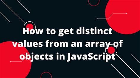 How To Get Distinct Values From An Array Of Objects In Javascript Youtube