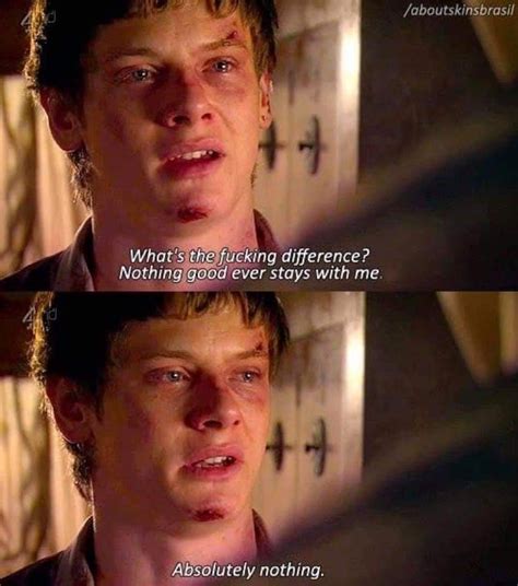 Skins Quotes Tv Quotes Movie Quotes Movies And Series Movies And Tv