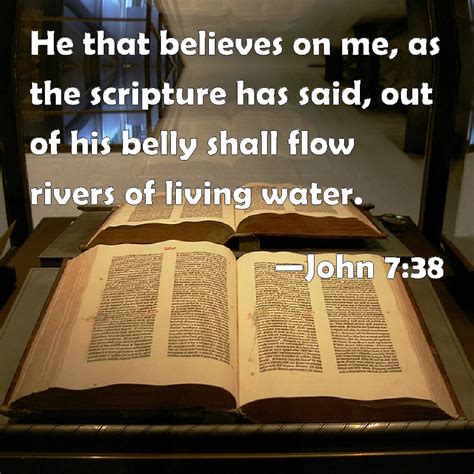 John 738 He That Believes On Me As The Scripture Has Said Out Of His Belly Shall Flow Rivers
