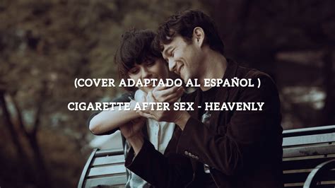Cigarette After Sex Heavenly Cover Español Youtube