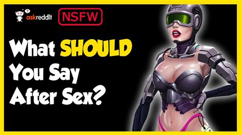 Nsfw What Should You Say After Sex Ask Reddit Stories Youtube