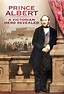 Prince Albert: A Victorian Hero Revealed - TheTVDB.com