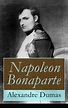 Napoleon Bonaparte (Alexandre Dumas, Heinrich Elsner - e-artnow)