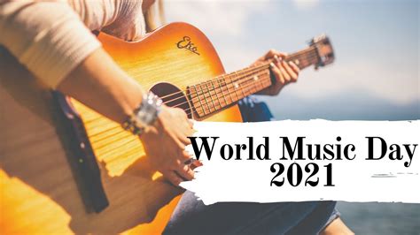 World Music Day 2021 World Music Day 2021 Theme World Music Day