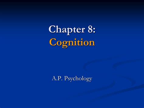 Ppt Chapter 8 Cognition Powerpoint Presentation Free Download Id