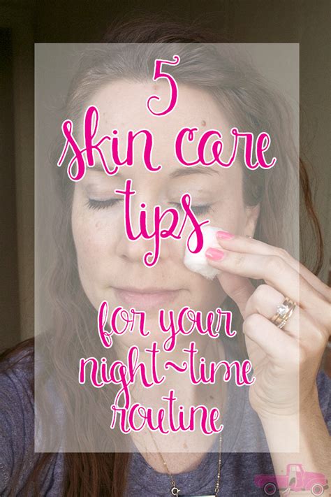 Beauty 5 Skin Care Tips For Your Night Time Routine • Taylor Bradford