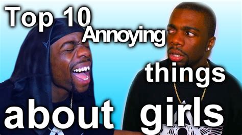 Top 10 Annoying Things About Girls N So Youtube