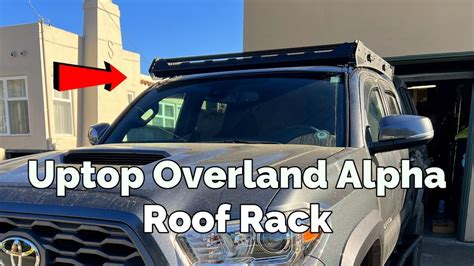 Full Assembly And Installation Uptop Overland Alpha Roof Rack On Tacoma