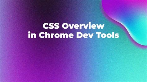 Css Overview In Chrome Dev Tools Identify And Improvement Css Part In