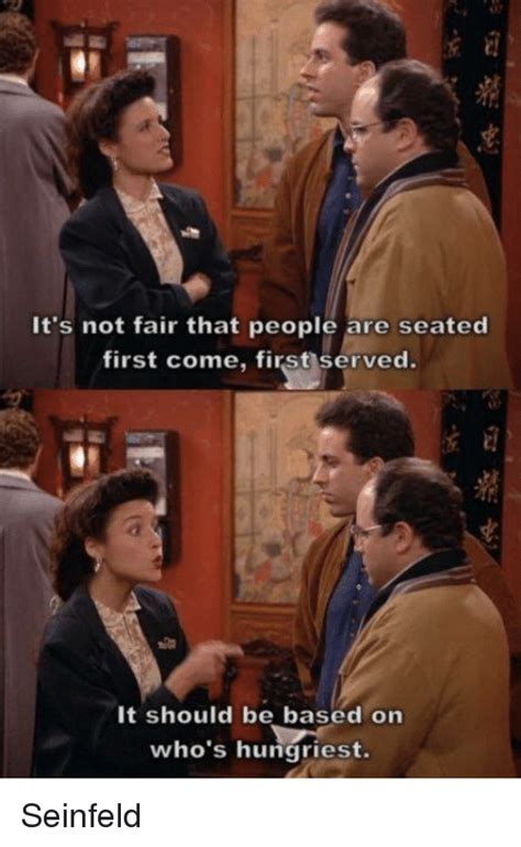 The first people to arrive will be able to get the best choices. Funny Seinfeld Memes of 2017 on SIZZLE | Dank