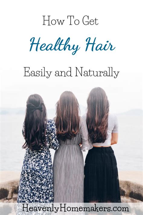 Top 10 Tips For Healthy Hair Heavenly Homemakers