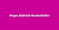 Hope Aldrich Rockefeller - Spouse, Children, Birthday & More