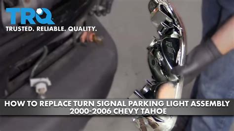 How To Replace Turn Signal Parking Light Assembly 2000 2006 Chevy Tahoe