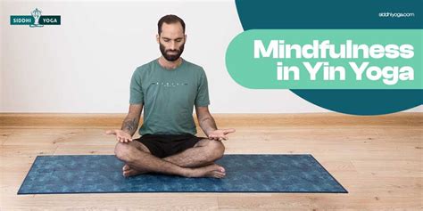 Achieving Mindfulness In Yin Yoga Meditation 5 Practical Tips