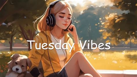 tuesday vibes ~ morning chill mix 🍃 english songs chill vibes music playlist new day vibes