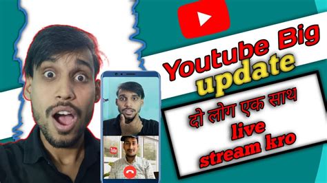 Youtube New Update Hindi Youtube New Update Live Together Live