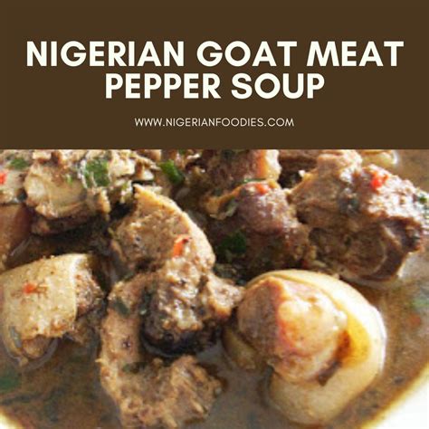 Delicious Nigerian Goat Meat Pepper Soup
