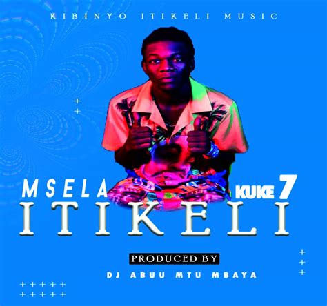 Audio L Kuke 7 Msela Itikeli L Download Dj Kibinyo