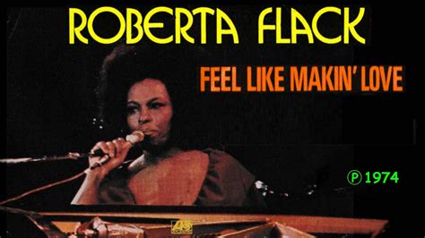 Roberta Flack Feel Like Makin´ Love Youtube